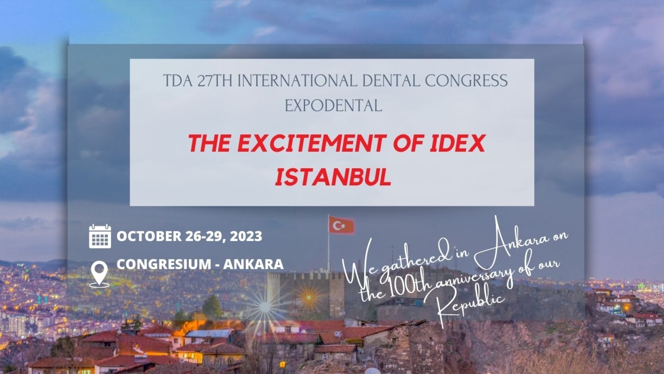 Excitement of IDEX Istanbul at the the TDA 27th International Dental Congress