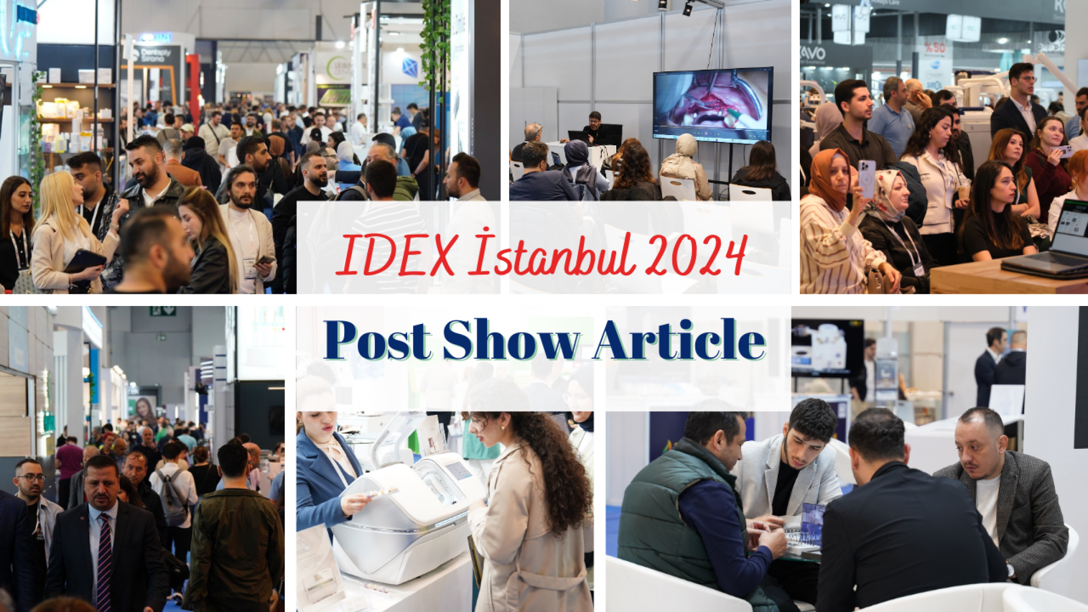 Great interest in IDEX Istanbul, the unrivaled exhibition of the dental industry!