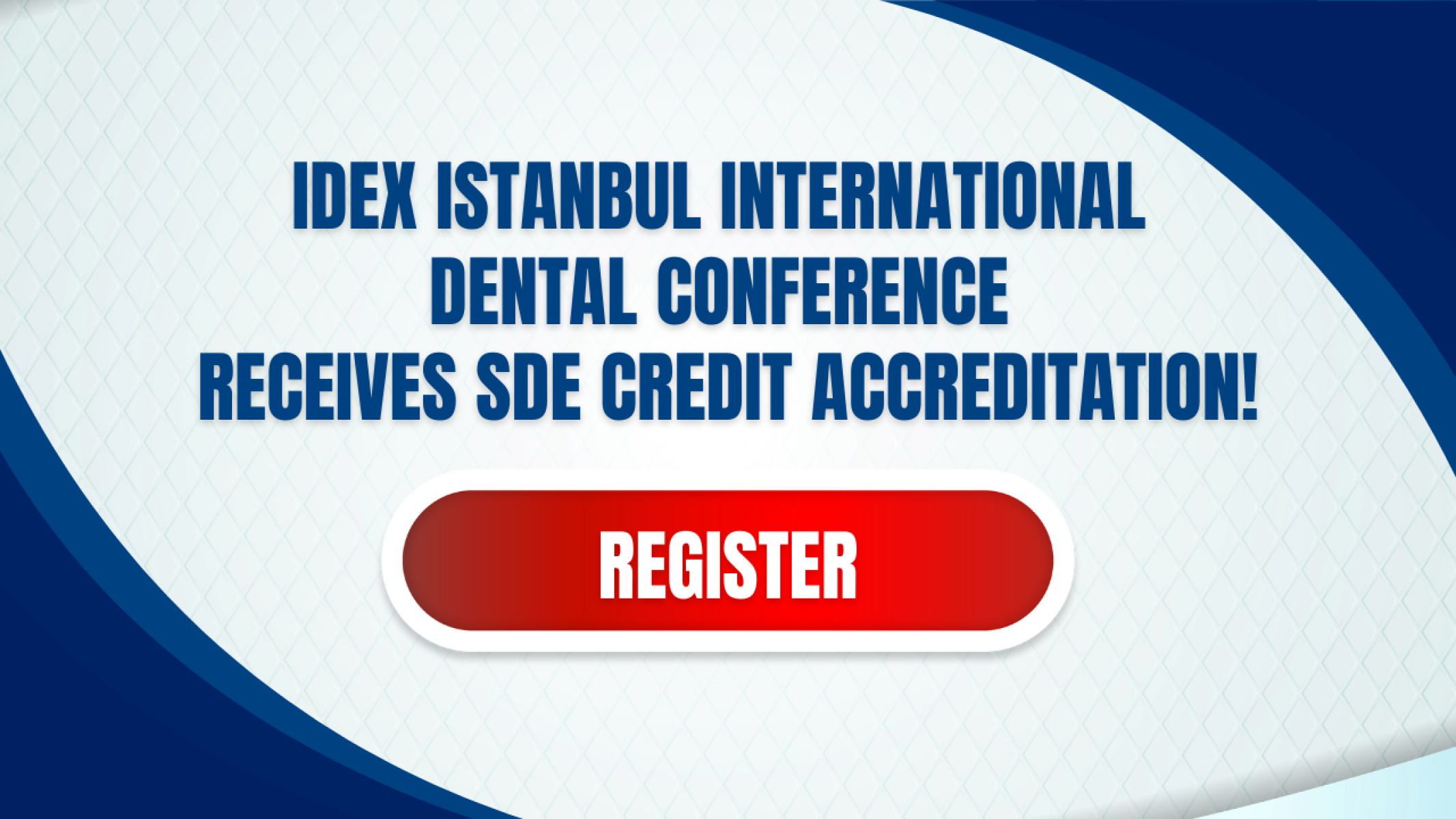 IDEX Istanbul International Dental Conference has been evaluated and accredited by the Turkish Dental Association (TDA) Continuing Dental Education (CDE) High Council