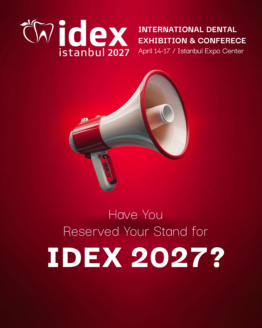 Have You Reserved Your Stand at IDEX Istanbul 2027? ✨🦷