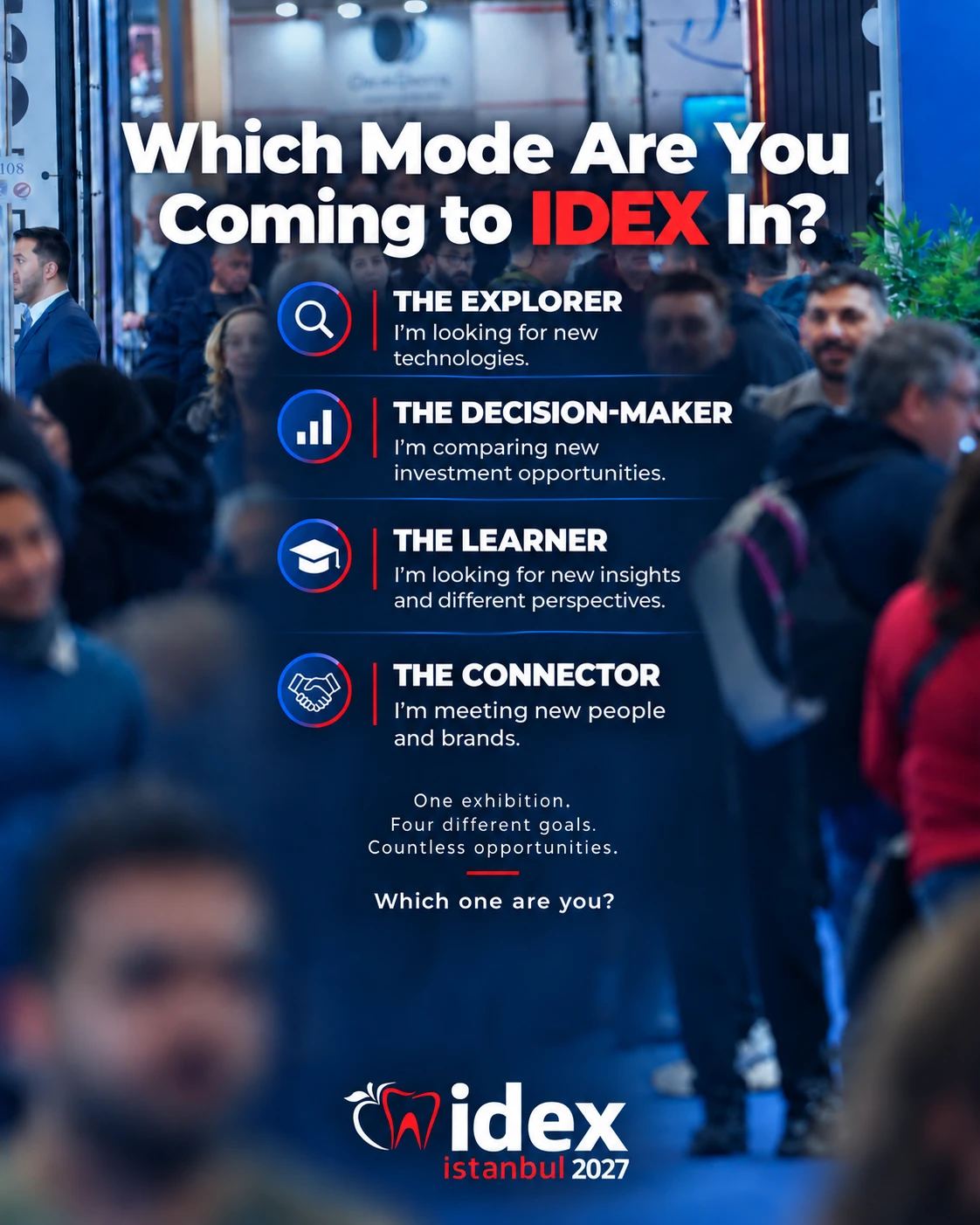 Everyone walks into IDEX with a different goal. 👀