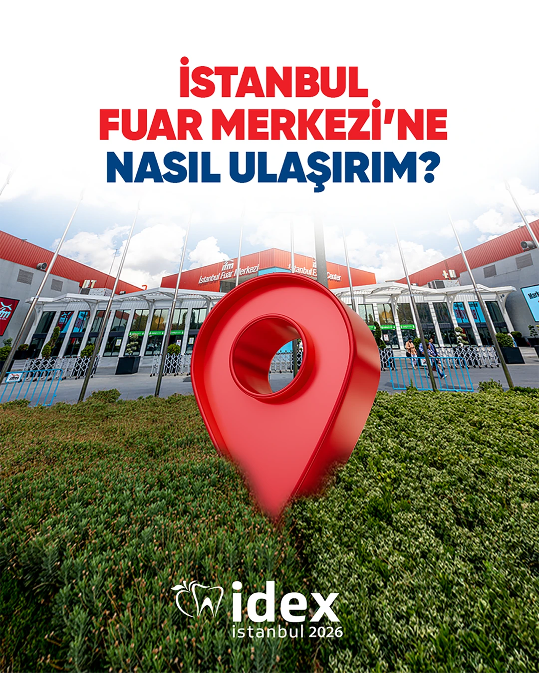 🔵 İstanbul Fuar Merkezi’ne Nasıl Ulaşırım?