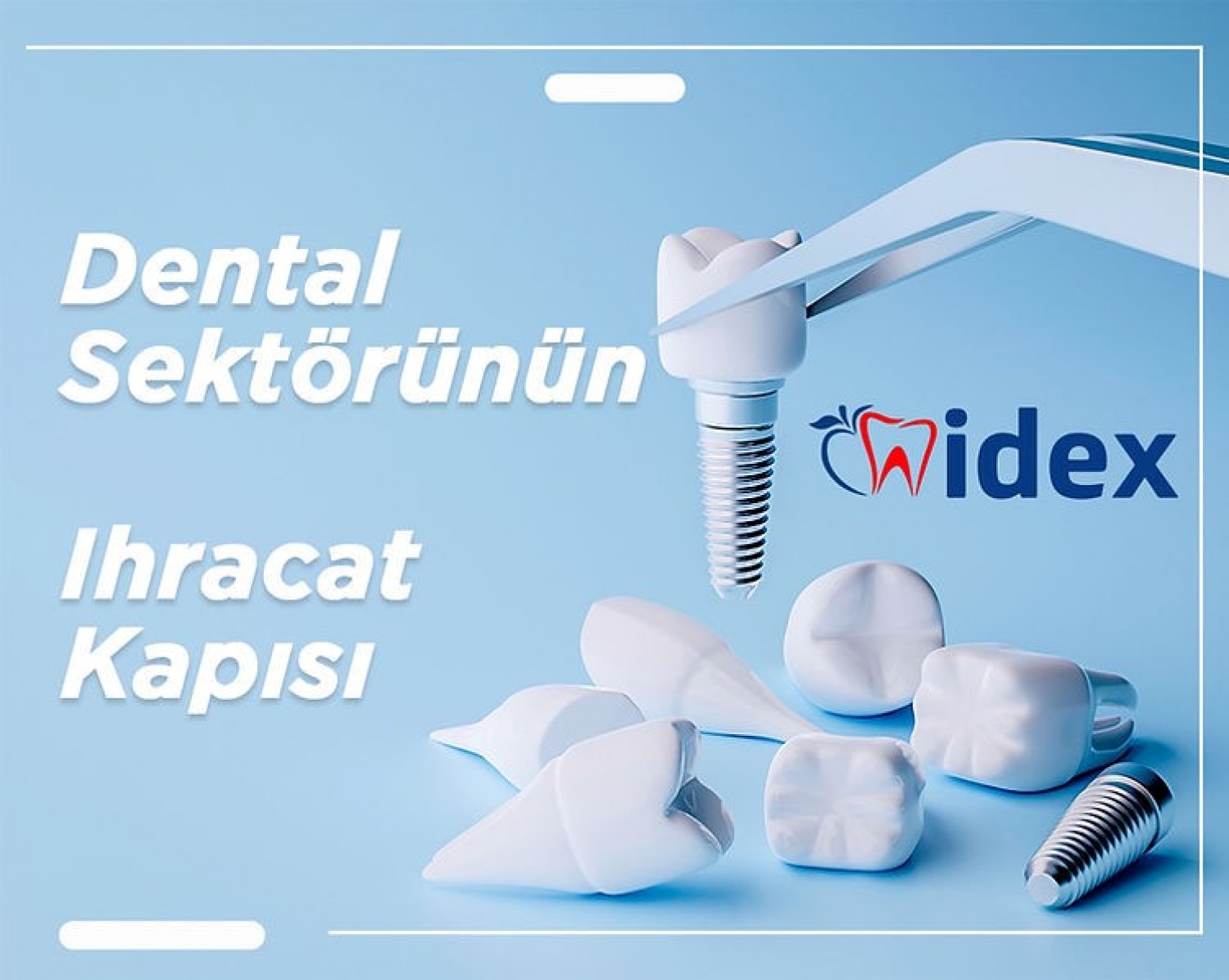 Ağız ve Diş Sağlığı'nda Rakipsiz Fuar IDEX 2023