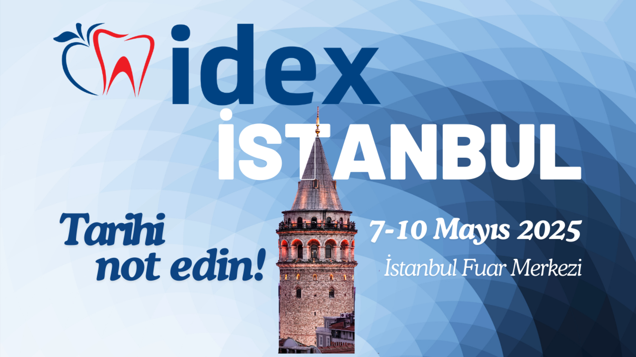 Dental sektör profesyonelleri IDEX İstanbul 2025'te buluşuyor!