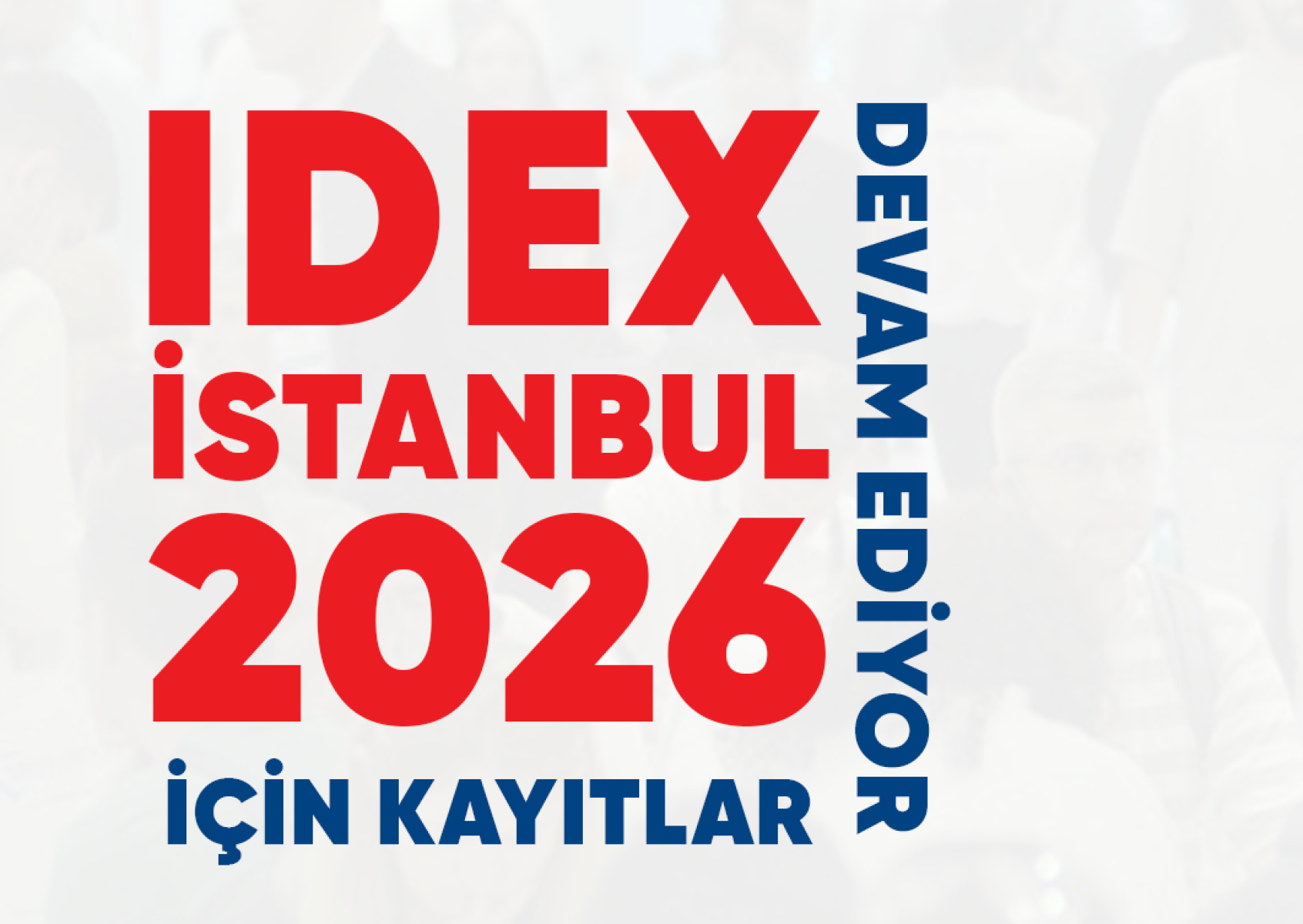 Neden IDEX Istanbul 2026’ya bir kez daha katılmalısınız?